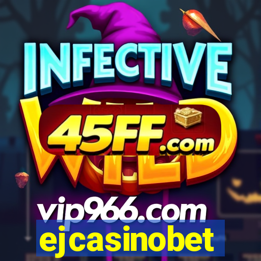 ejcasinobet
