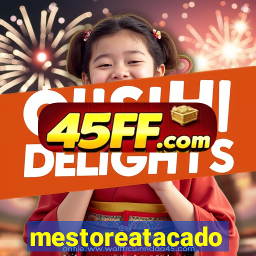 mestoreatacado